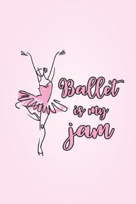 Book cover for Ballet Is My Jam