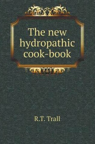 Cover of The new hydropathic cook-book