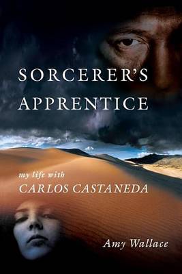 Book cover for Sorcerer's Apprentice: My Life with Carlos Castaneda