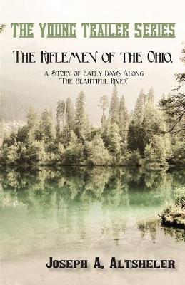 Book cover for The Riflemen of the Ohio, a Story of Early Days Along the Beautiful River