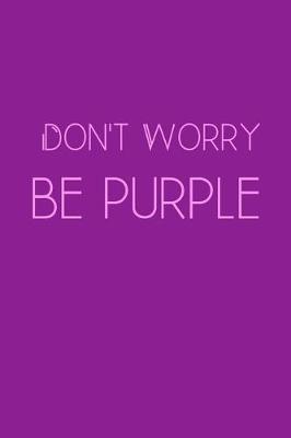 Book cover for Don't Worry Be Purple