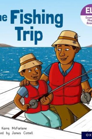 Cover of Essential Letters and Sounds: Essential Phonic Readers: Oxford Reading Level 6: The Fishing Trip