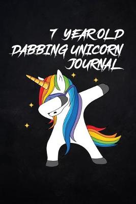 Book cover for 7 Year Old Dabbing Unicorn Journal