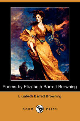Cover of Poems by Elizabeth Barrett Browning (Dodo Press)
