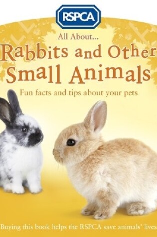 Cover of All About Rabbits and Other Small Animals