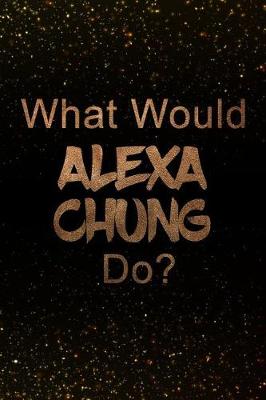 Book cover for What Would Alexa Chung Do?