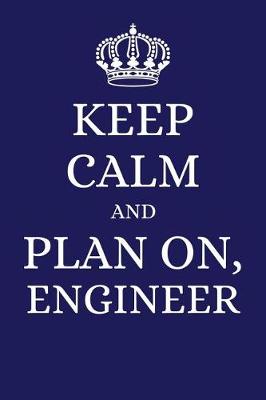 Book cover for Keep Calm and Plan on Engineer