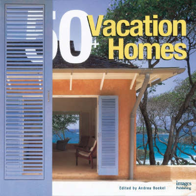 Cover of 50+ Vacation Homes