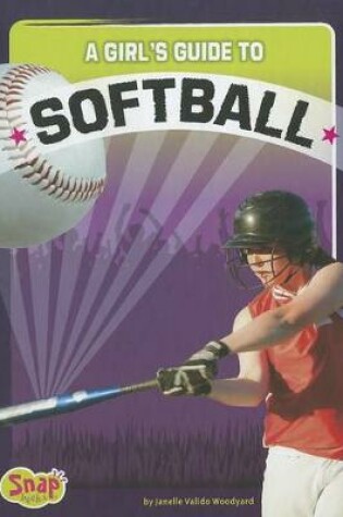 Cover of A Girl's Guide to Softball