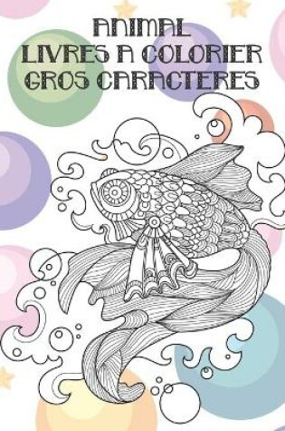 Cover of Livres a colorier - Gros caracteres - Animal