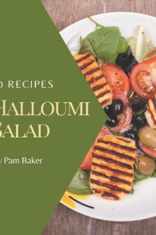 Cover of 50 Halloumi Salad Recipes