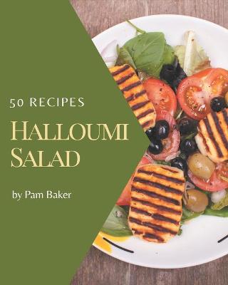 Book cover for 50 Halloumi Salad Recipes