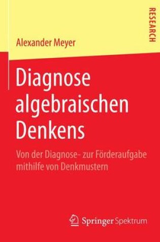 Cover of Diagnose Algebraischen Denkens; Von Der Diagnose- Zur F Rderaufgabe Mithilfe Von Denkmustern