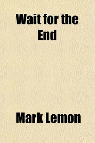 Cover of Wait for the End (Volume 2); A Story