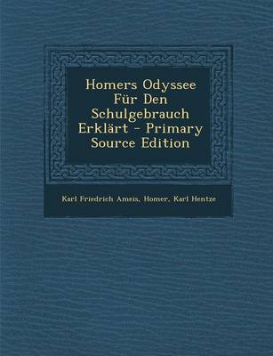 Book cover for Homers Odyssee Fur Den Schulgebrauch Erklart - Primary Source Edition