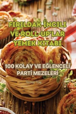 Cover of Firildak İncili Ve Roll-Up'lar Yemek Kitabi