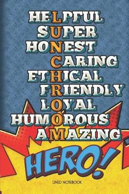 Book cover for Lunchroom Hero Lined Notebook Helpful Super Honest Caring Ethical Friendly Loyal Humorous Amazing