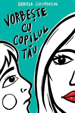 Cover of Vorbeste Cu Copilul Tau
