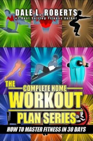 Cover of The Complete Home Workout Plan Series