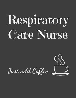 Book cover for Respiratory Nurse Just Add Coffee