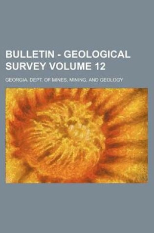 Cover of Bulletin - Geological Survey Volume 12