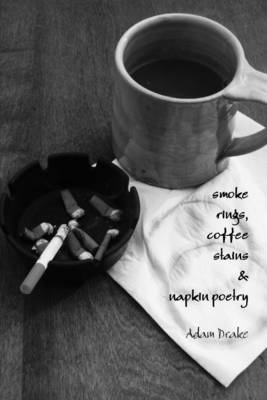 Book cover for Smoke Rings, Coffee Stains & Napkin Poetry