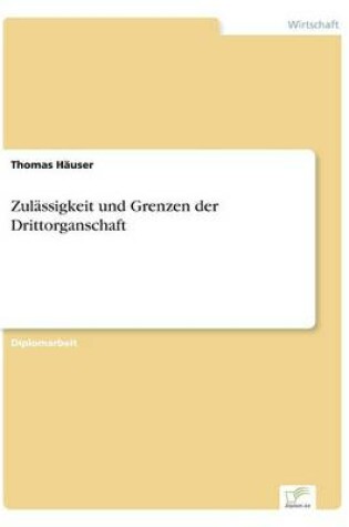 Cover of Zulässigkeit und Grenzen der Drittorganschaft