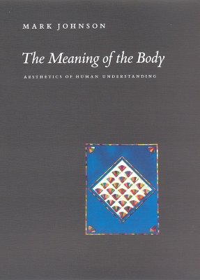 Book cover for The Meaning of the Body - Aesthics of Human Understanding