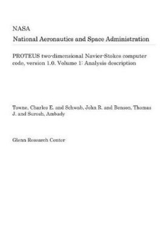 Cover of Proteus Two-Dimensional Navier-Stokes Computer Code, Version 1.0. Volume 1