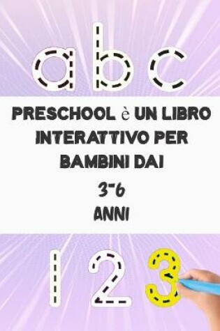 Cover of Preschool e un libro interattivo per bambini dai 3-6 anni