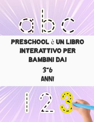 Book cover for Preschool e un libro interattivo per bambini dai 3-6 anni