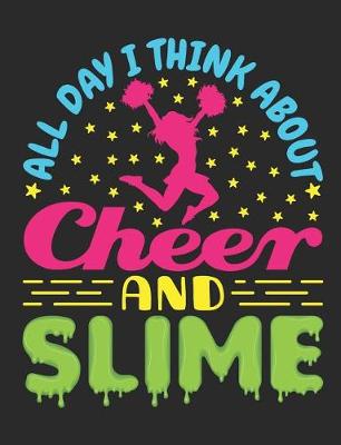 Book cover for All Day I Think About Cheer And Slime