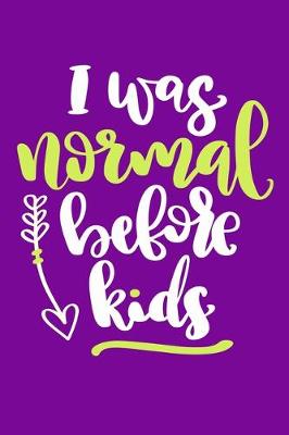 Book cover for I Was Normal Before Kids