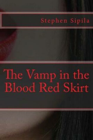 Cover of The Vamp in the Blood Red Skirt