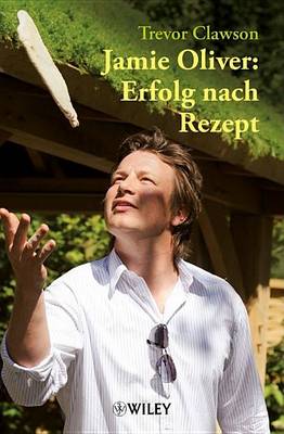 Book cover for Jamie Oliver: Erfolg nach Rezept