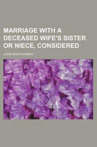 Cover of Marriage with a Deceased Wife's Sister or Niece, Considered