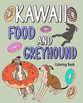 Book cover for Kawaii Food and Greyhound Coloring Book
