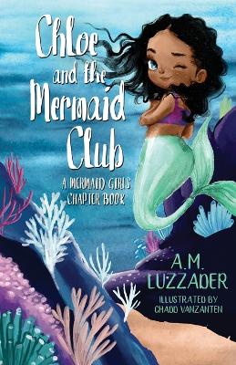 Book cover for Chloe and the Mermaid Club A Mermaid Girls Chapter Book