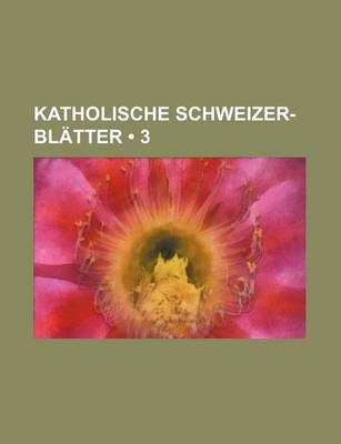 Book cover for Katholische Schweizer-Blatter (3)