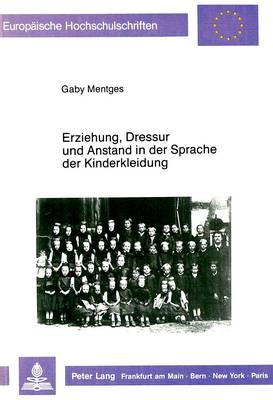 Cover of Erziehung, Dressur Und Anstand in Der Sprache Der Kinderkleidung