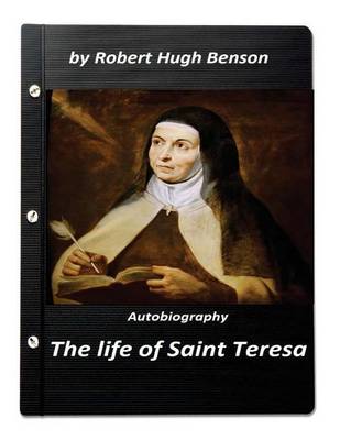 Book cover for The life of Saint Teresa by Robert Hugh Benson (Original Version)