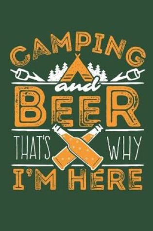 Cover of Camping And Beer That's Why I'm Here