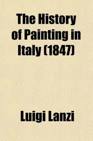 Cover of The History of Painting in Italy; The Schools of Naples, Venice, Lombardy, Mantua, Modena, Parma, Cremona, and Milan Volume 2