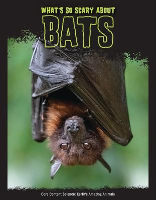 Cover of What's So Scary about Bats?