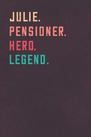 Cover of Julie. Pensioner. Hero. Legend.
