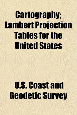 Book cover for Cartography; Lambert Projection Tables for the United States