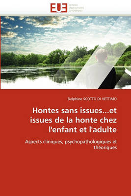 Book cover for Hontes Sans Issues...Et Issues de la Honte Chez l'Enfant Et l'Adulte