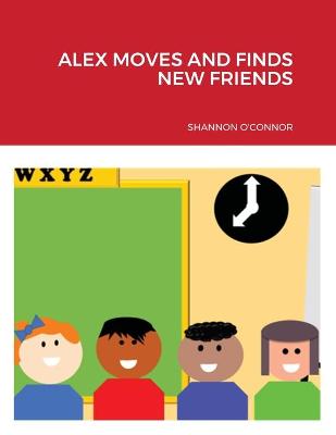 Book cover for Alex Moves and Finds New Friends