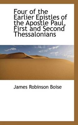 Book cover for Four of the Earlier Epistles of the Apostle Paul, First and Second Thessalonians