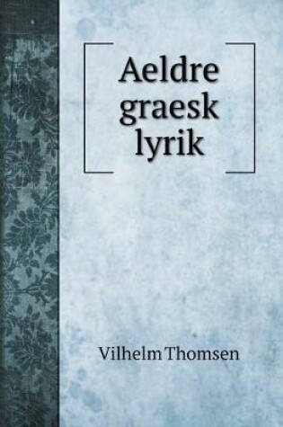 Cover of Aeldre graesk lyrik. Aeldre graesk lyrik, oversat af Thor Lange